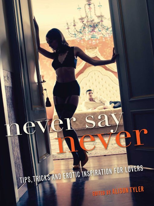Title details for Never Say Never by Alison Tyler - Available